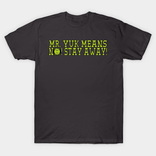 Stay Away From Chemicals T-Shirt by BradyRain